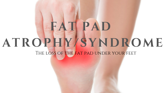 loss of fat pad on ball of foot