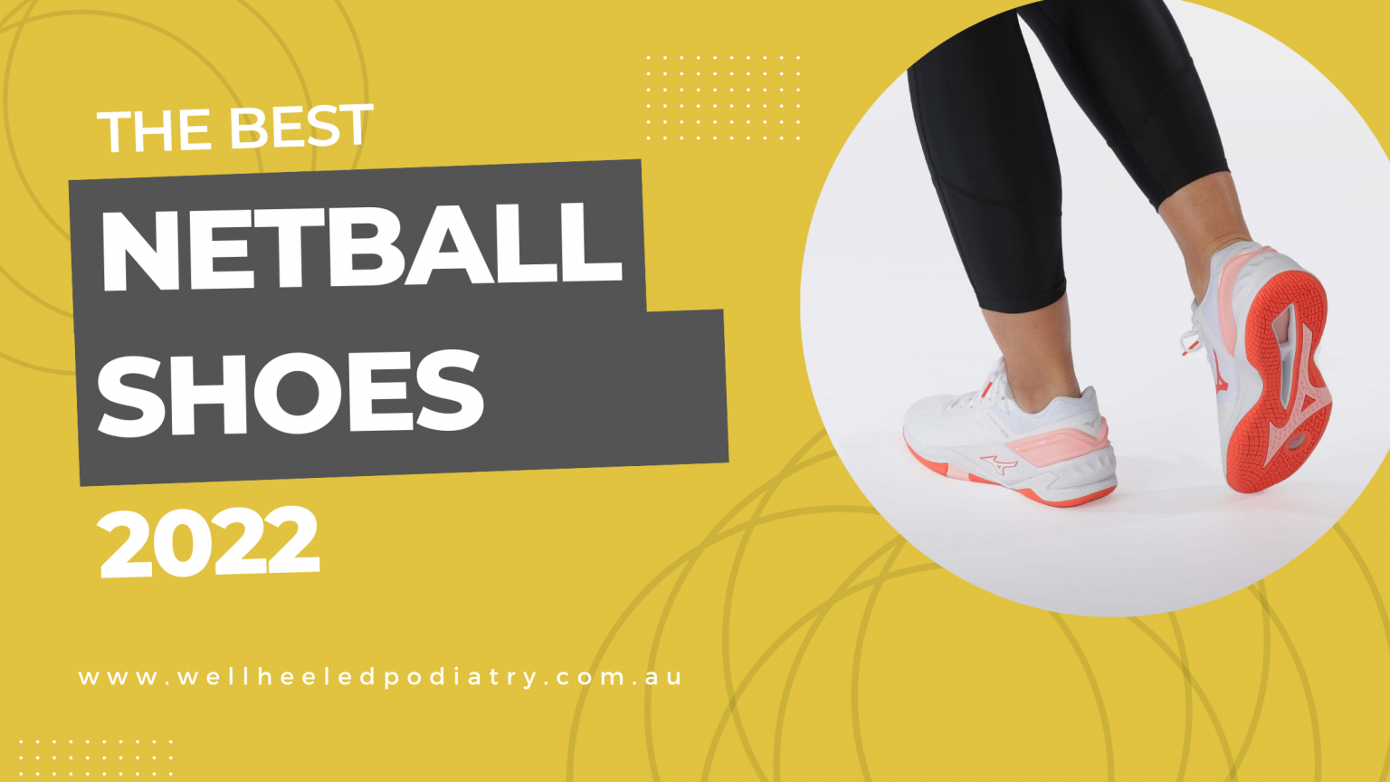 The Best Netball Shoes 2022 Well Heeled Podiatry   Netball Shoes 2 1536x864 